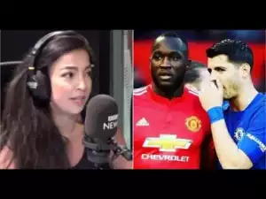 Video: What BBC Journalist Said About Romelu Lukaku And Alvaro Morata In July Now Looks Awkward